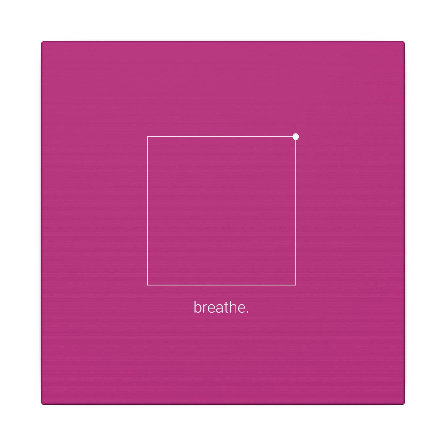 "breathe." — Calm Mind Box Breathing Canvas Wall Art — Magenta Square Meditation Print