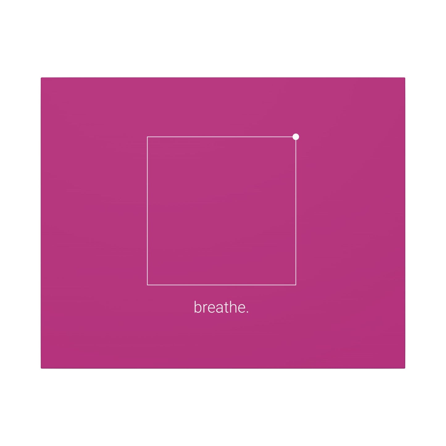 "breathe." — Calm Mind Box Breathing Canvas Wall Art — Magenta Square Meditation Print
