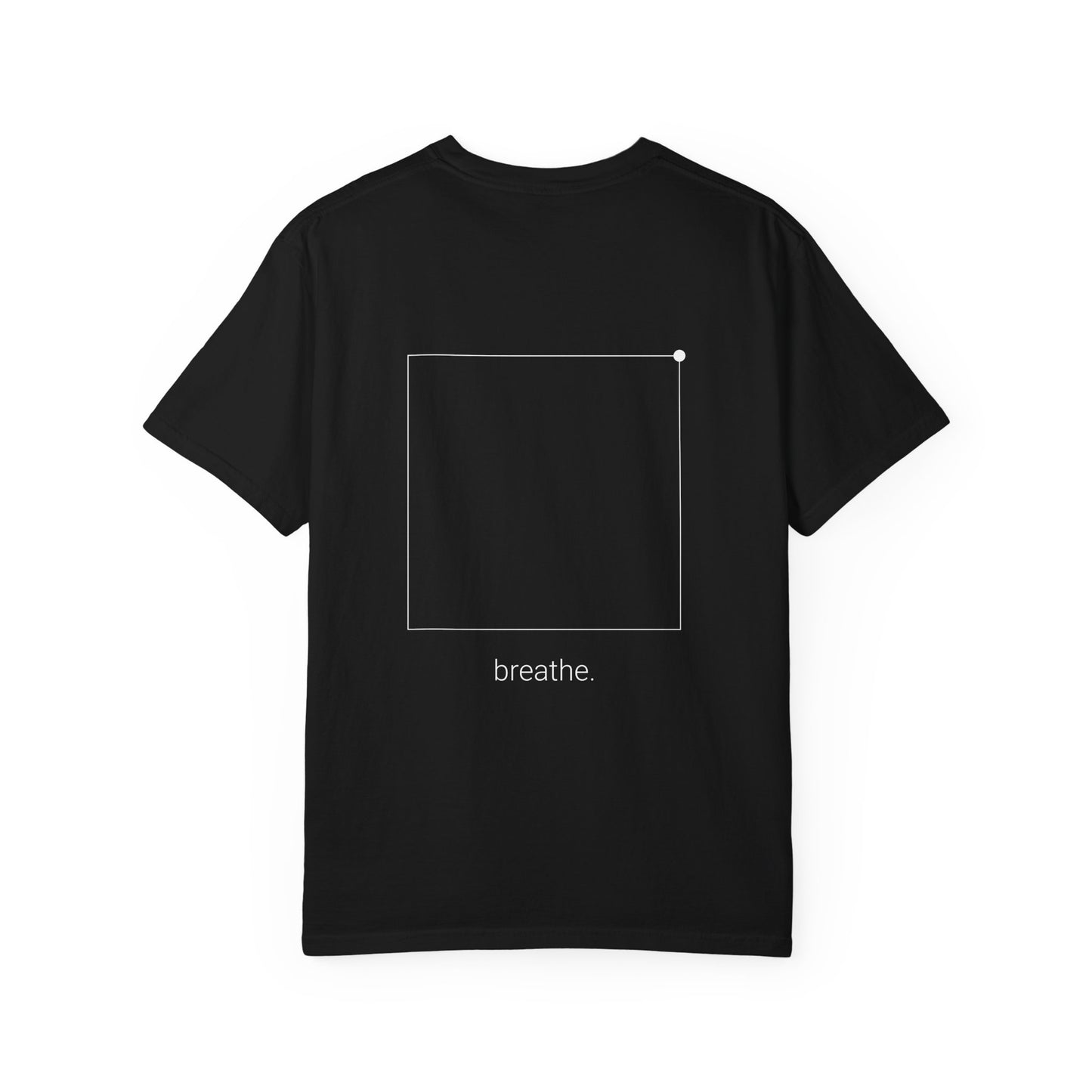 "breathe." — Calm Mind Box Breathing Garment-Dyed T-Shirt