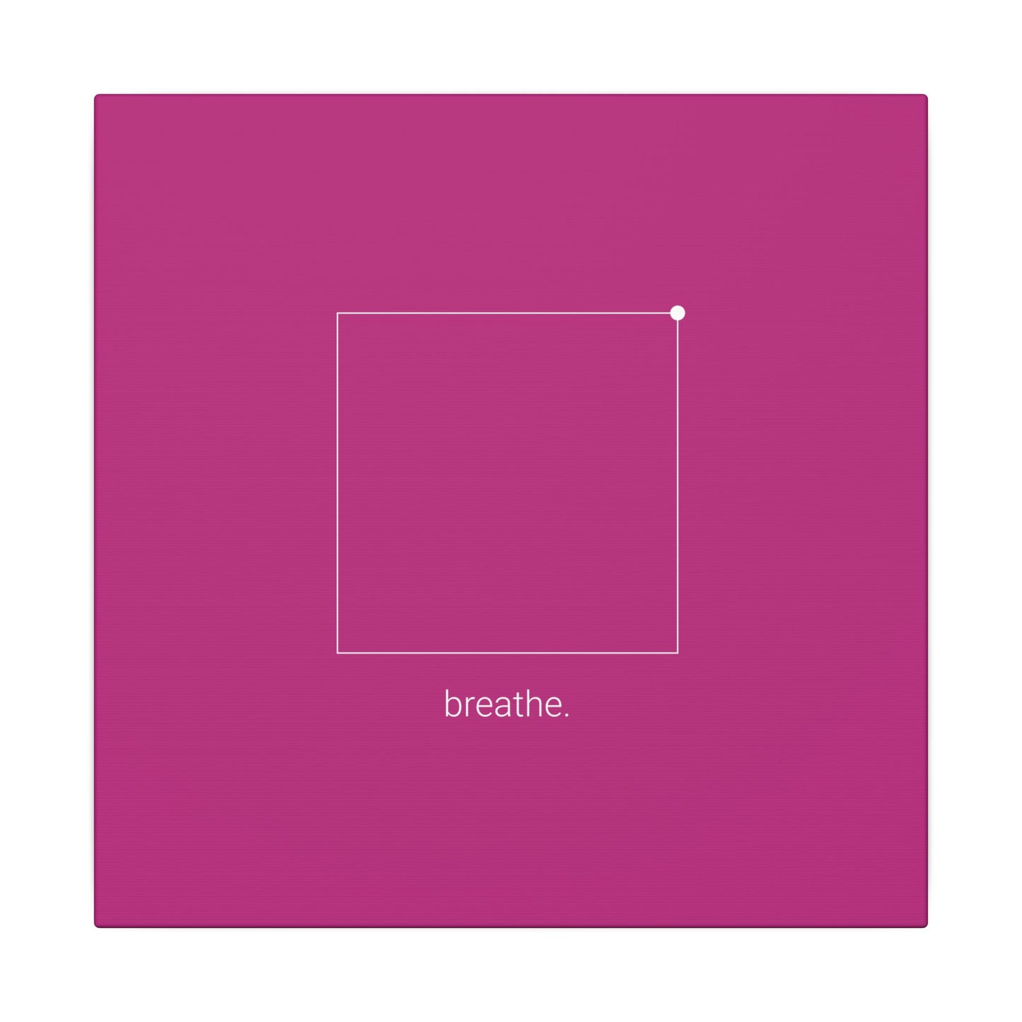 "breathe." — Calm Mind Box Breathing Canvas Wall Art — Magenta Square Meditation Print