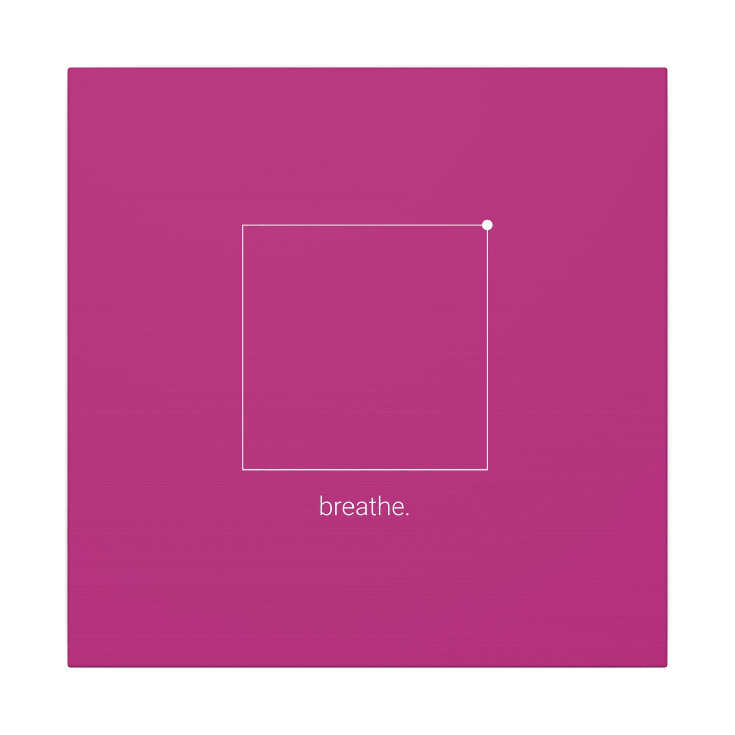 "breathe." — Calm Mind Box Breathing Canvas Wall Art — Magenta Square Meditation Print