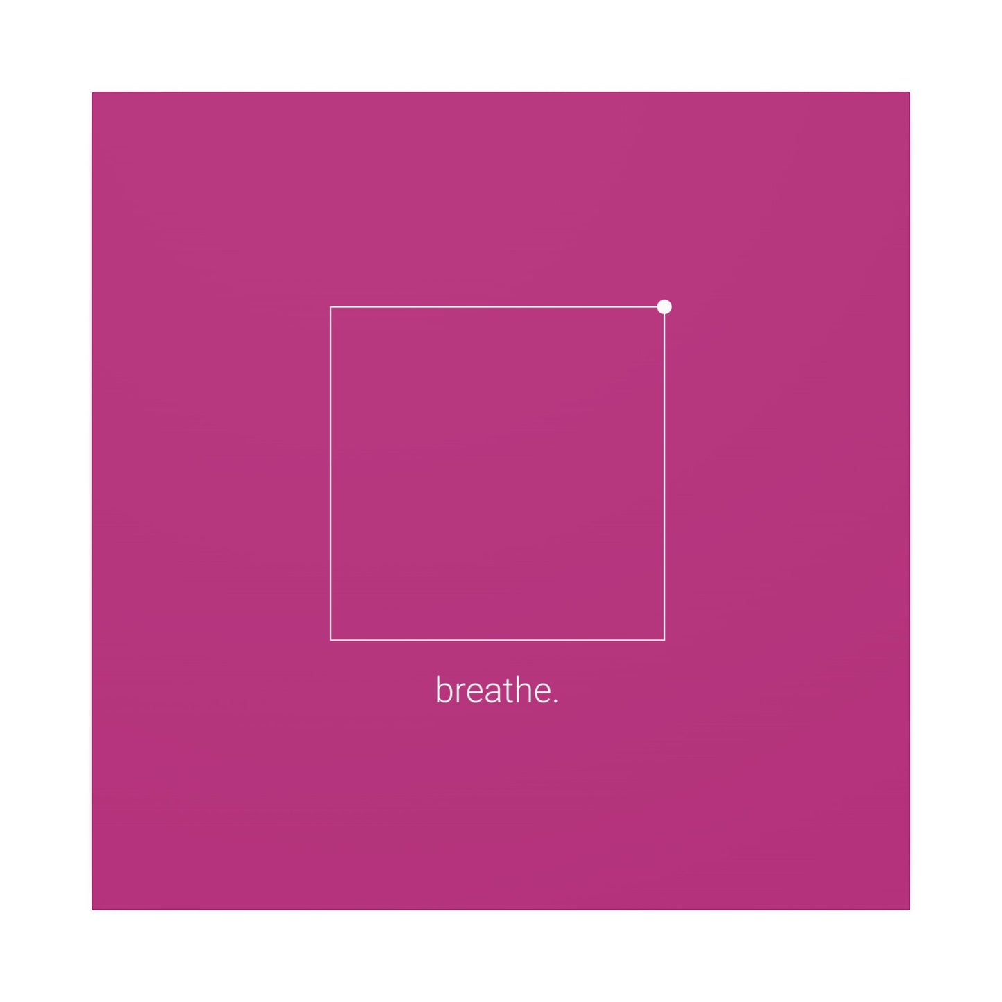 "breathe." — Calm Mind Box Breathing Canvas Wall Art — Magenta Square Meditation Print