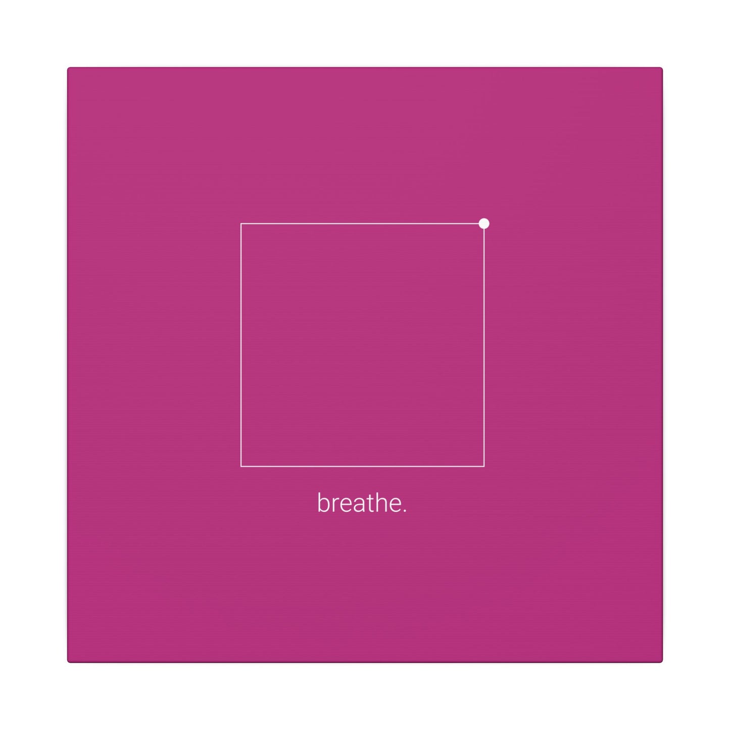 "breathe." — Calm Mind Box Breathing Canvas Wall Art — Magenta Square Meditation Print