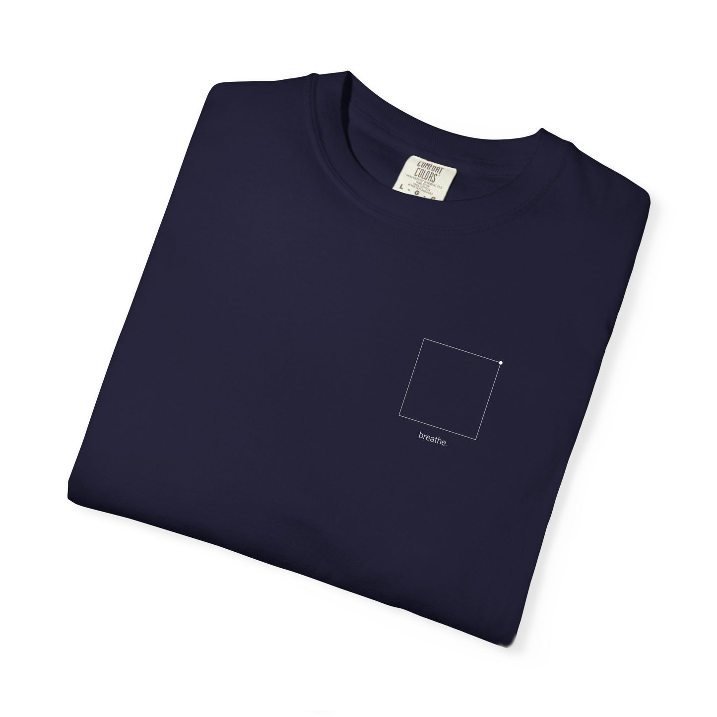 "breathe." — Calm Mind Box Breathing Garment-Dyed T-Shirt