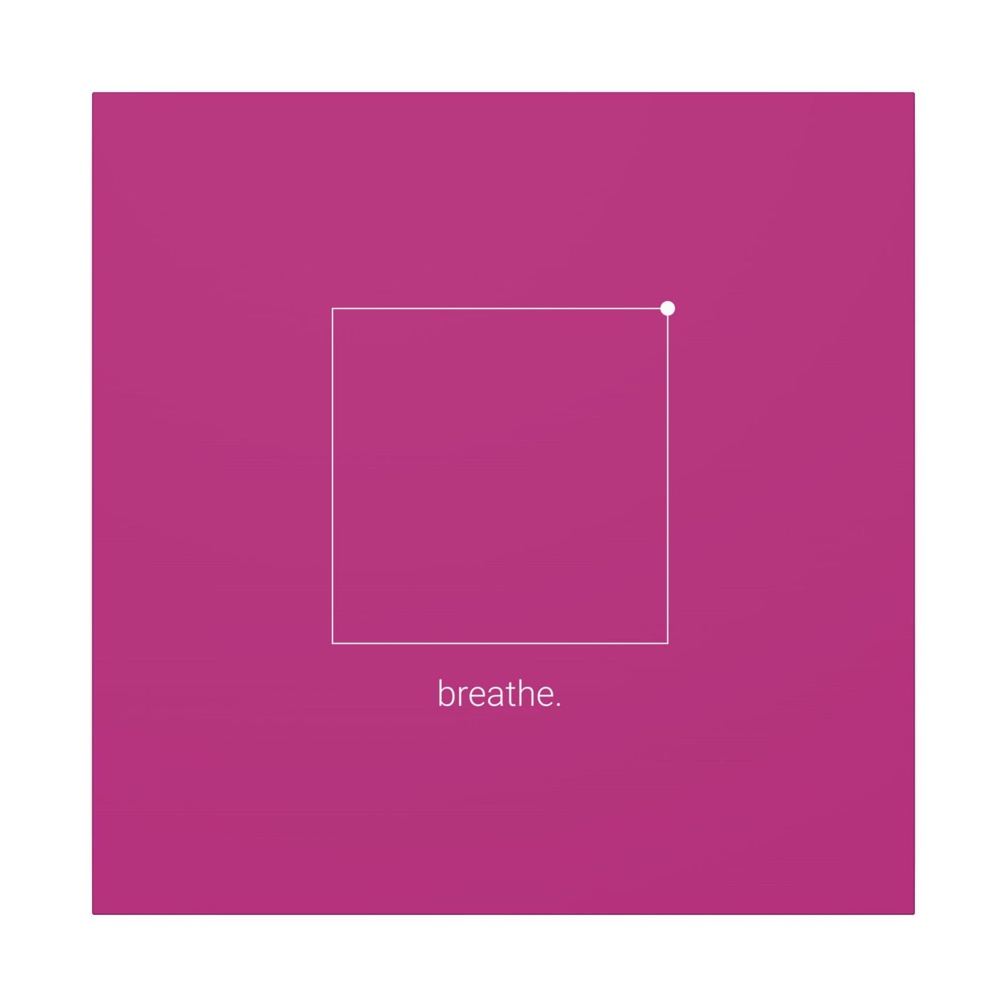 "breathe." — Calm Mind Box Breathing Canvas Wall Art — Magenta Square Meditation Print