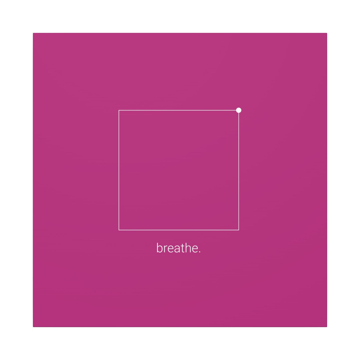 "breathe." — Calm Mind Box Breathing Canvas Wall Art — Magenta Square Meditation Print