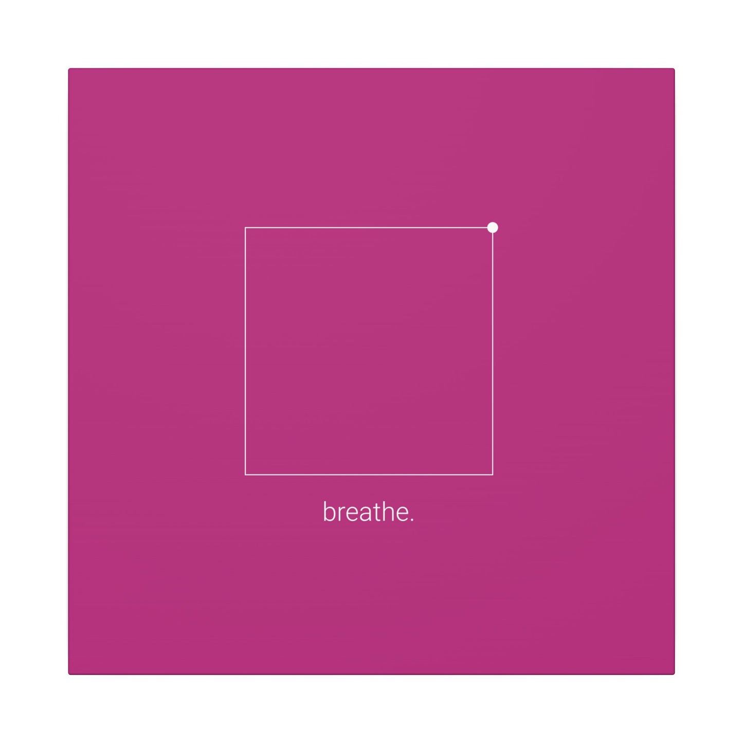 "breathe." — Calm Mind Box Breathing Canvas Wall Art — Magenta Square Meditation Print