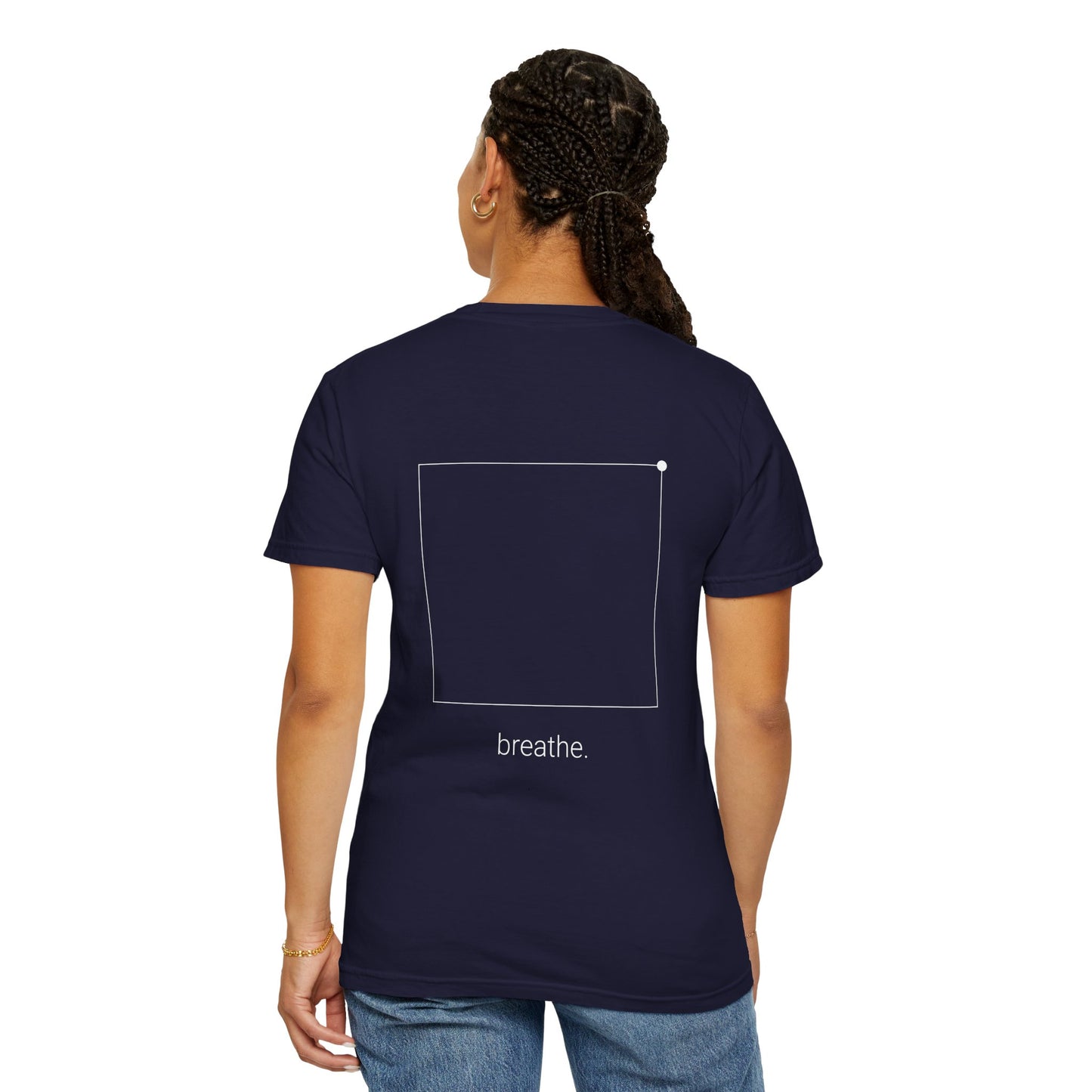 "breathe." — Calm Mind Box Breathing Garment-Dyed T-Shirt