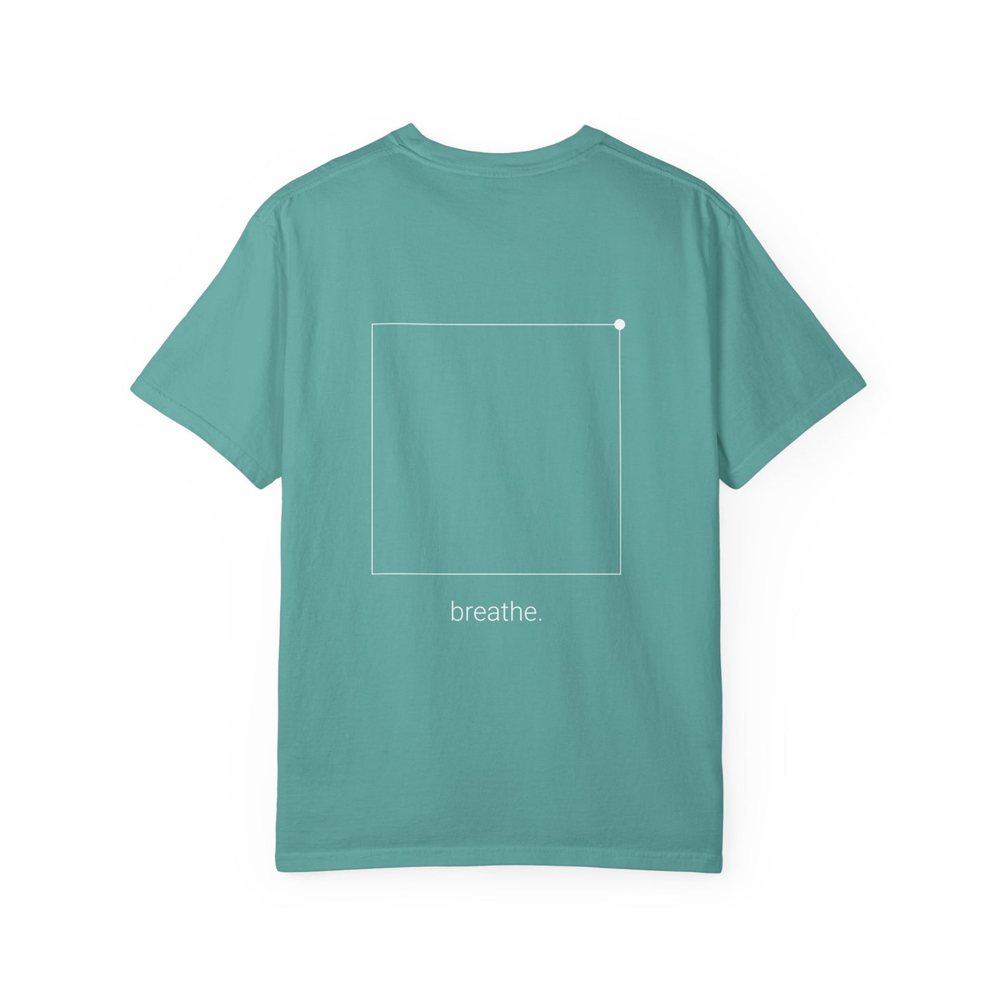 "breathe." — Calm Mind Box Breathing Garment-Dyed T-Shirt