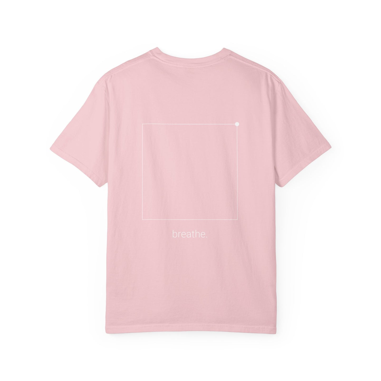 "breathe." — Calm Mind Box Breathing Garment-Dyed T-Shirt