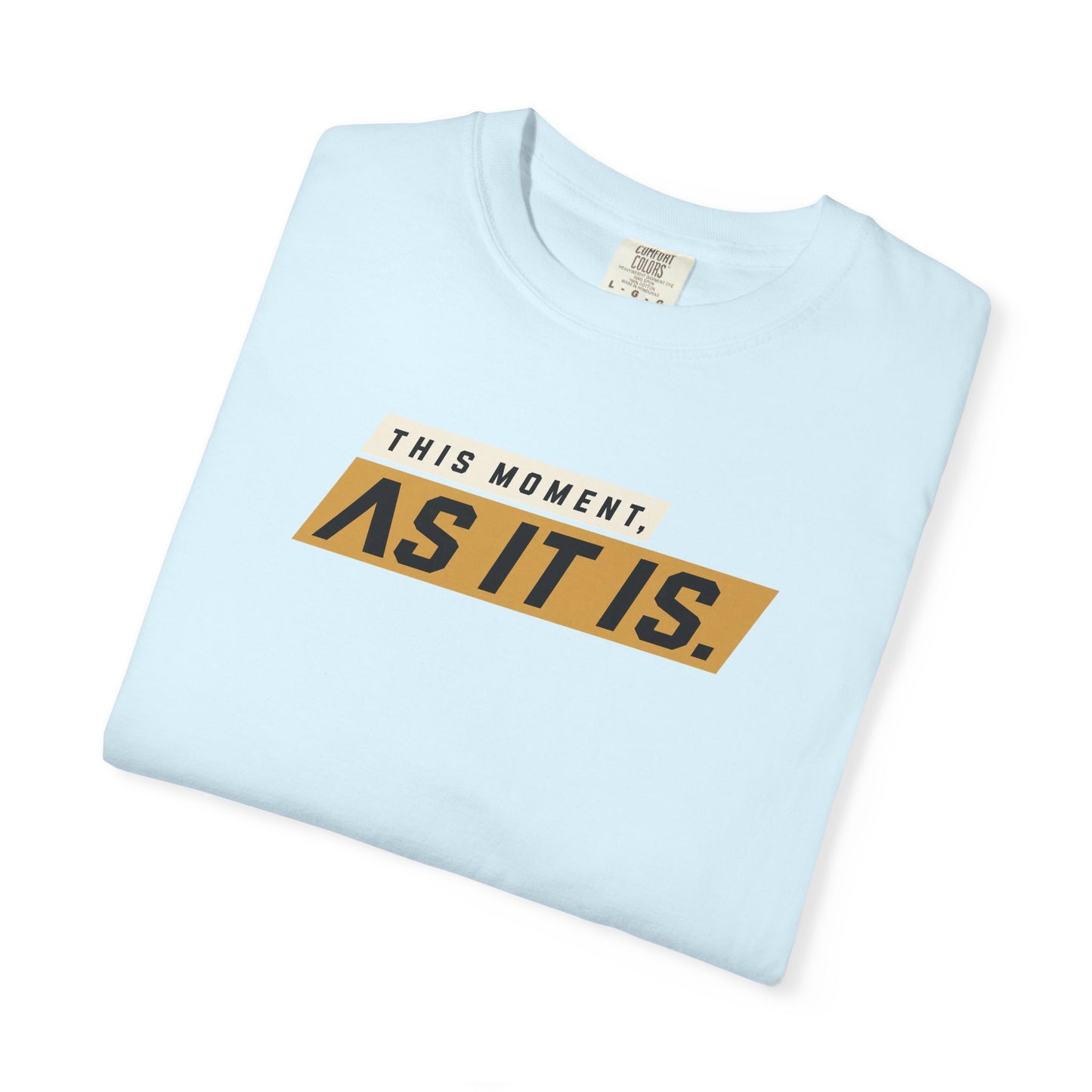 As It Is — Graphic T-Shirt