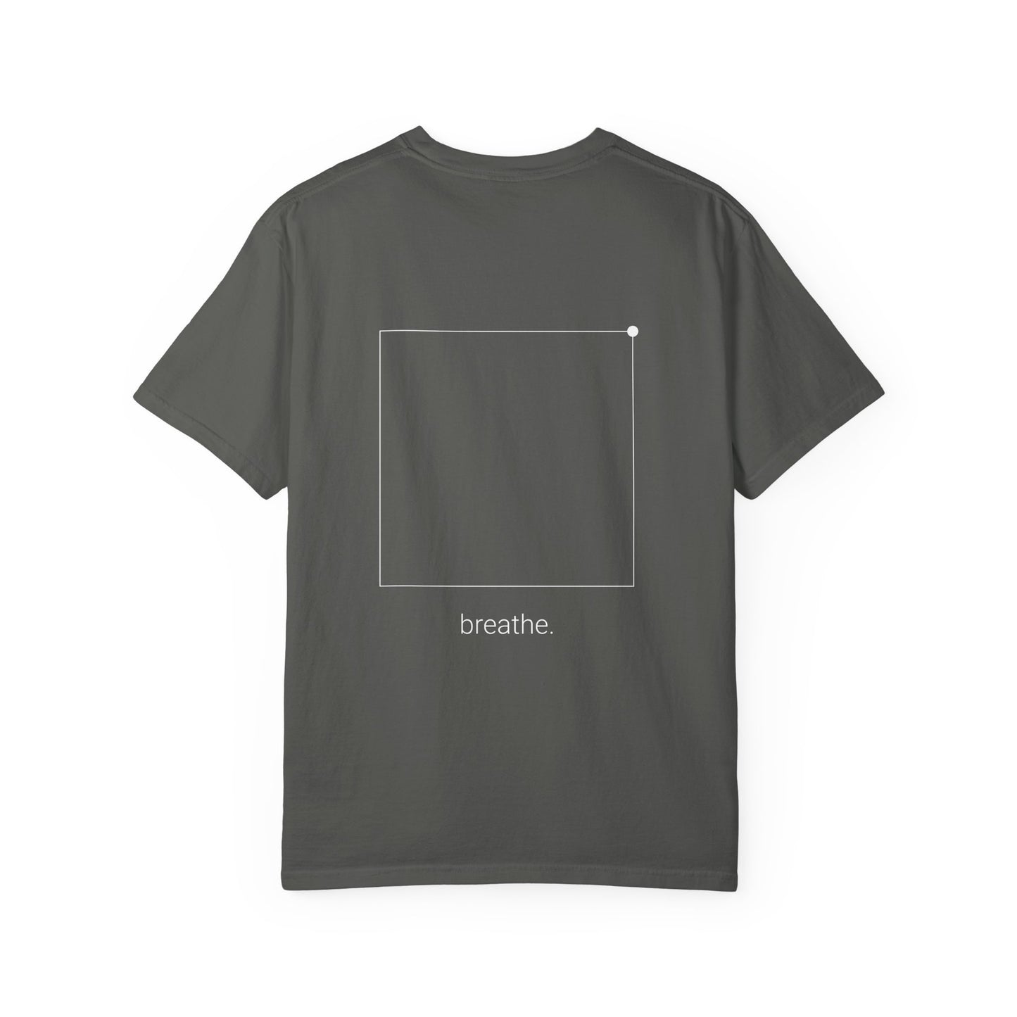 "breathe." — Calm Mind Box Breathing Garment-Dyed T-Shirt