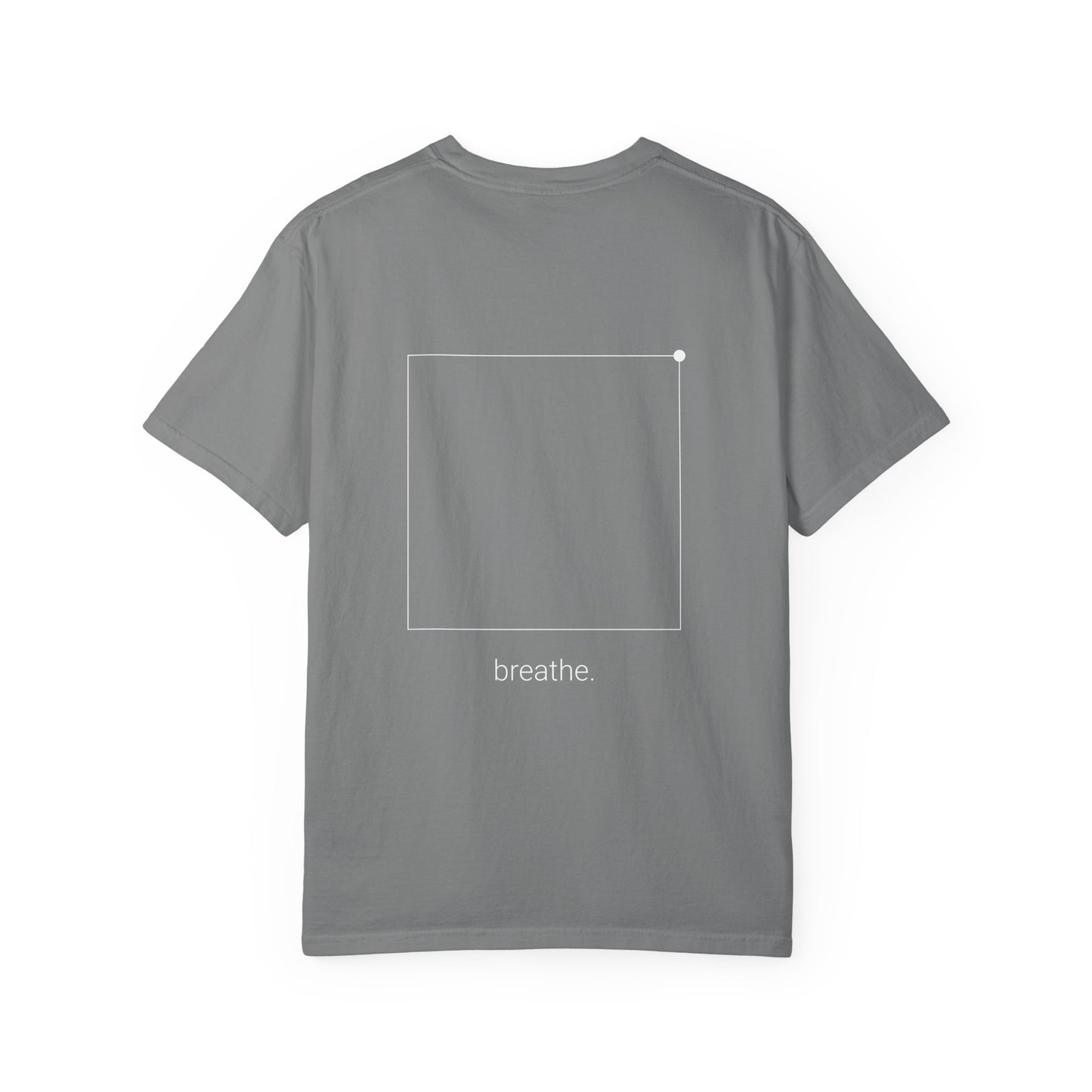 "breathe." — Calm Mind Box Breathing Garment-Dyed T-Shirt